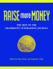 Raise more money : the best of the Grassroots fundraising journal