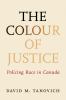 The colour of justice : policing race in Canada