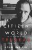 Citizen of the world : the life of Pierre Elliott Trudeau, volume one: 1919-1968