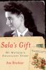 Sala's gift : my mother's Holocaust story
