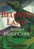 Beloved land : the world of Emily Carr