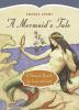 A mermaid's tale : a personal search for love and lore
