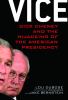 Vice : Dick Cheney and the hijacking of the American presidency