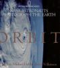 Orbit : NASA astronauts photograph the earth