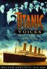 Titanic voices : memories from the fateful voyage