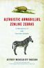 Altruistic armadillos, zenlike zebras : a menagerie of 100 favorite animals.