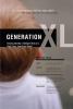 Generation XL : raising healthy, intelligent kids in a high-tech, junk-food world