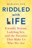 Riddled with life : friendly worms, ladybug sex, and the parasites that make us who we are