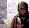 Wild places, wild hearts : nomads of the Himalaya