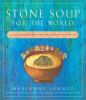 Stone soup for the world : life-changing stories of everyday heroes