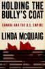 Holding the bully's coat : Canada and the U.S. empire