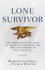 Lone survivor : the eyewitness account of Operation Redwing and the lost heroes of SEAL Team 10