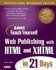 Sams teach yourself Web publishing with HTML and XHTML in 21 days : professional reference edition