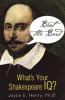 Beat the bard : what's your Shakespeare IQ?