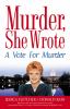 A vote for murder : a murder, she wrote mystery : a novel