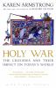 Holy war : the Crusades and their impact on today's world