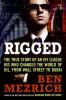 Rigged : the true story of an Ivy League kid who changed the world of oil, from Wall Street to Dubai