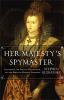 Her Majesty's spymaster : Elizabeth I, Sir Francis Walsingham, and the birth of modern espionage