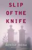 Slip of the knife : a novel