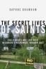 The secret lives of saints : child brides and lost boys in a polygamous Mormon sect