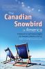 The Canadian snowbird in America : professional tax and financial insights into temporary lifestyles in the U.S.
