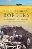 Rebel without borders : frontline missions in Africa and the Gulf