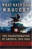 What hath God wrought : the transformation of America, 1815-1848