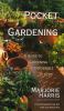Pocket gardening : a guide to gardening in impossible places