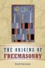 The origins of Freemasonry : Scotland's century, 1590-1710