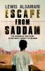 Escape from Saddam : the incredible true story of one man's journey to freedom