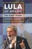 Lula of Brazil : the story so far