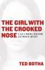 The girl with the crooked nose : a tale of murder, obsession, and forensic artistry