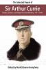 The selected papers of Sir Arthur Currie : diaries, letters, and report to the Ministry, 1917-33