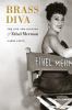 Brass diva : the life and legends of Ethel Merman