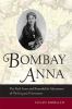 Bombay Anna : the real story and remarkable adventures of the King and I governess