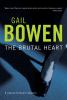 The brutal heart : a Joanne Kilbourn mystery