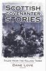 Scottish Covenanter stories : tales from the killing times