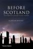 Before Scotland : the story of Scotland before history