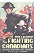 The fighting Canadians : our regimental history from New France to Afghanistan
