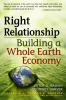 Right relationship : building a whole earth economy