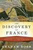 The discovery of France : a historical geography from the Revolution to the First World War