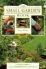 The small garden book : A practical guide to successful gardening in small spaces