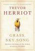 Grass, sky, song : promise and peril in the world of grassland birds