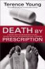 Death by prescription : a father takess on his daughter's killer - the multi-billion-dollar pharmaceutical industry