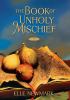 The book of unholy mischief : a novel