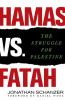 Hamas vs. Fatah : the struggle for Palestine