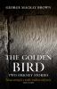 The golden bird : two Orkney stories