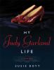 My Judy Garland life : a memoir