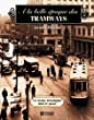 À la belle époque des tramways : un voyage nostalgique dans le passé