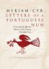 Letters of a Portuguese nun : uncovering the mystery behind a seventeenth-century forbidden love, a historical mystery